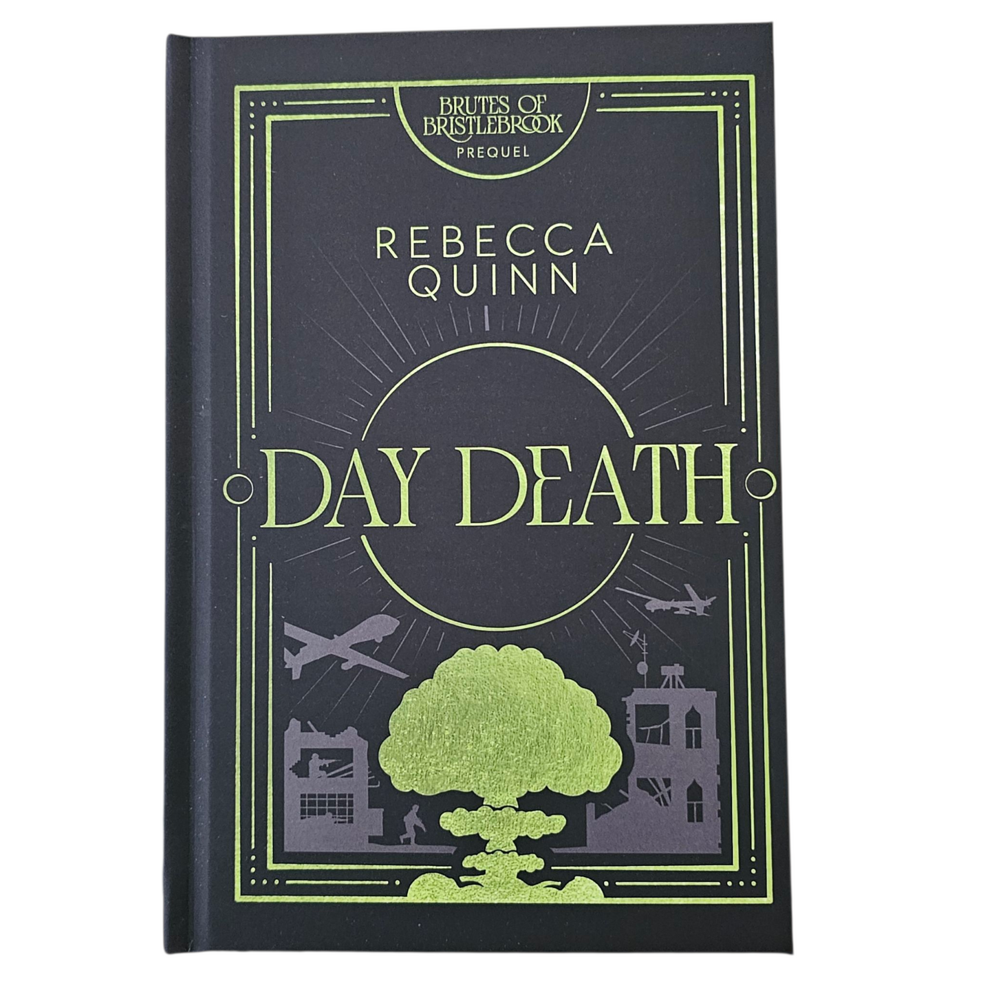 Day Death (A Brutes Of Bristlebrooke Novella Prequel) Hardcover Signing Edition -Rebecca Quinn