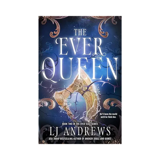 The Ever Queen by LJ Andrews (The Ever Seas #2)