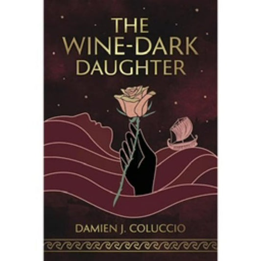 Wine Dark Daughter (The Wine-Dark Series Book 1) Damien J. Culuccio